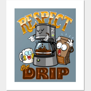 Respect the Drip Coffee Maker Posters and Art